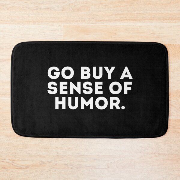 Item preview, Go buy a sense of humor designed and sold by LivingOnce.