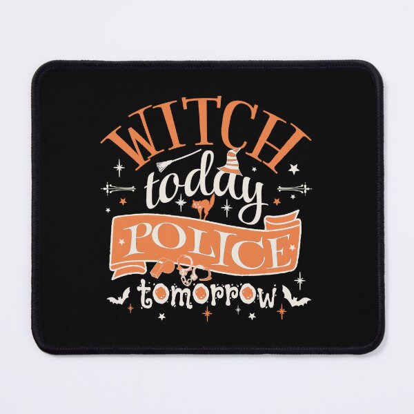 Item preview, Fun Witch Today Police Tomorrow, Fun Design For All Police On Halloween designed and sold by TrulyEpoque.