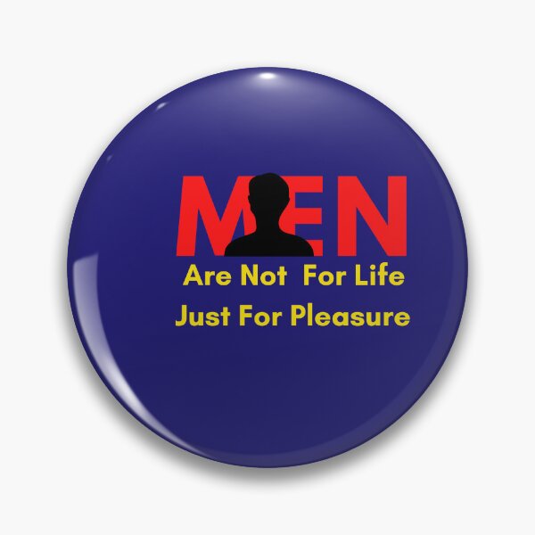 Item preview, Men are not for life just for pleasure, colors designed and sold by pookamon14.