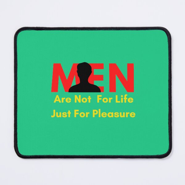 Item preview, Men are not for life just for pleasure, colors designed and sold by pookamon14.