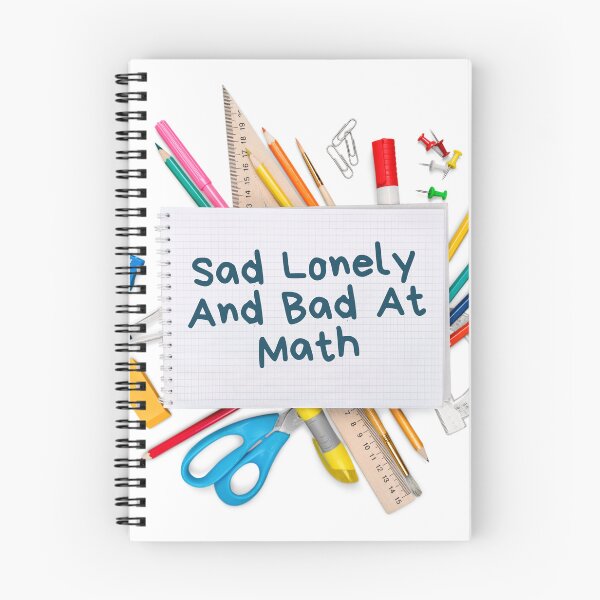 Item preview, Sad lonley and bad at math designed and sold by earth wings.