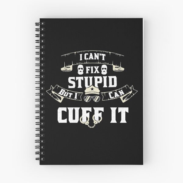Item preview, I Can't Fix Stupid But I Can Cuff It designed and sold by stuch75.