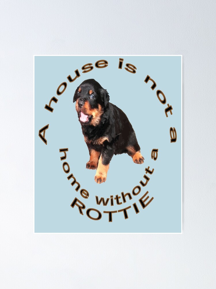 A house is not a home without a hot sale rottweiler