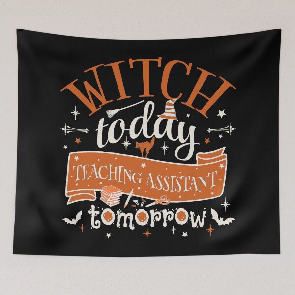 Item preview, Witch Today Teaching Assistant Tomorrow, Fun Design For All TA's On Halloween  designed and sold by TrulyEpoque.