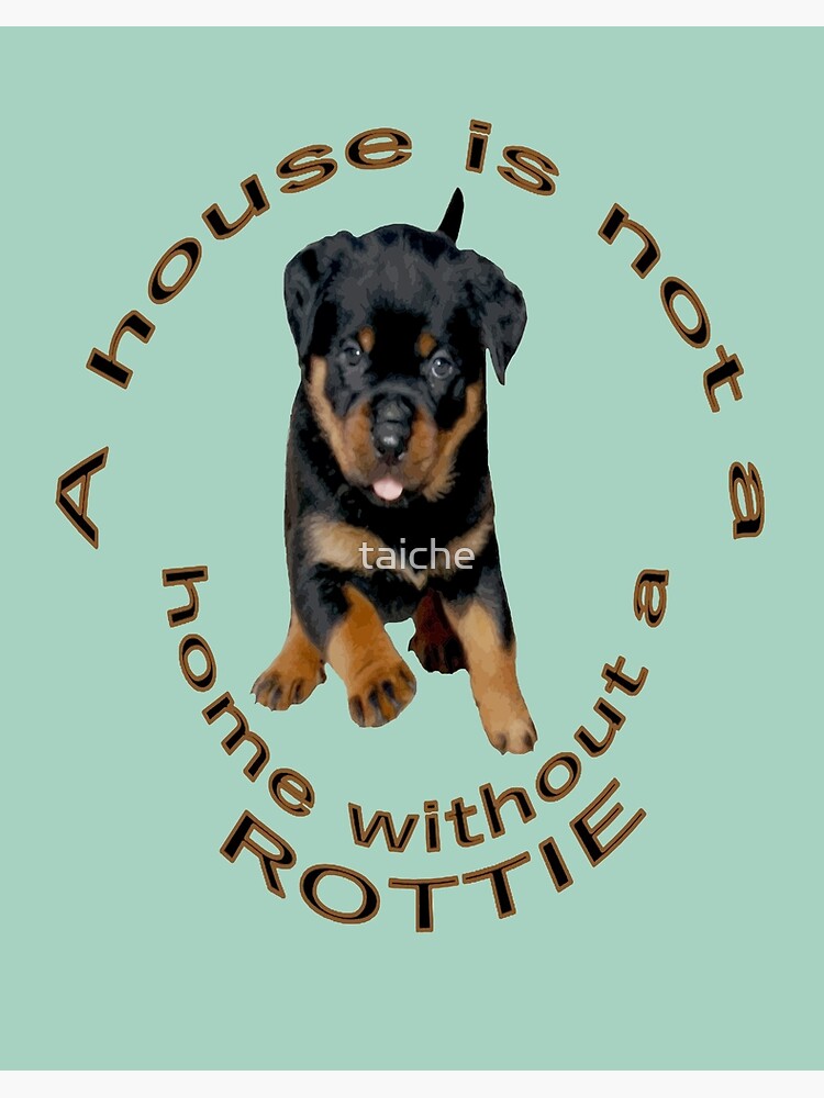 A house is not sale a home without a rottweiler