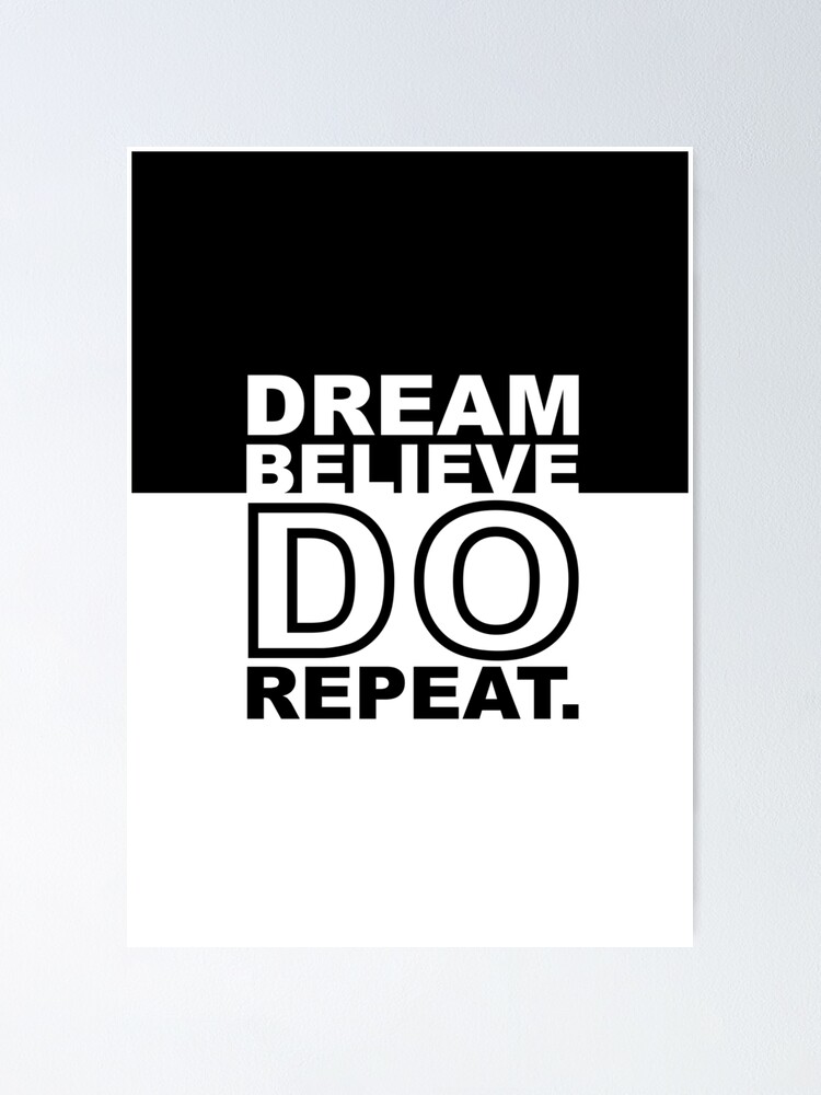 Dream Believe Do Repeat Life Inspirational Quote Poster By Mosaicart Redbubble