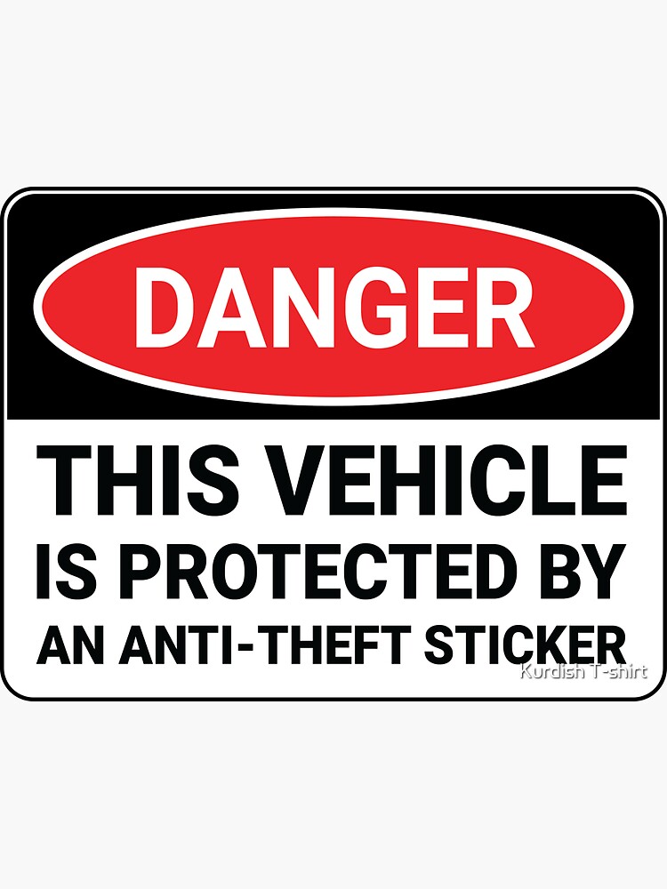"This Vehicle is protected by an antitheft sticker" Sticker for Sale by ebotshirt Redbubble