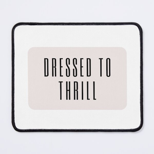 Item preview, Dressed to thrill designed and sold by GamersLands.