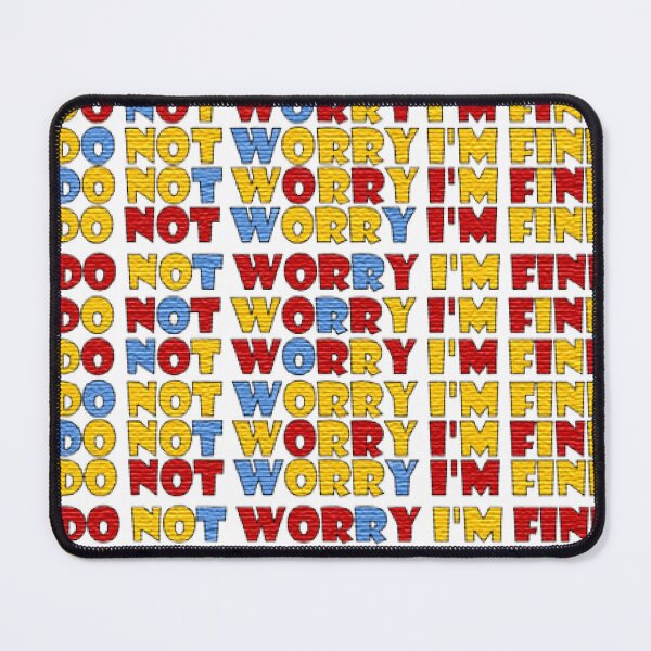 Item preview, Do not worry I'm fine designed and sold by MEXART2.