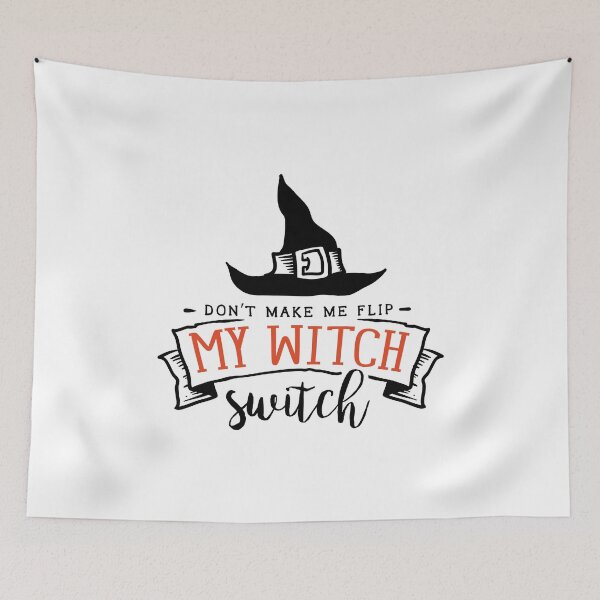 Item preview, Don’t Make Me Flip My Witch Switch designed and sold by DeversDesigns.