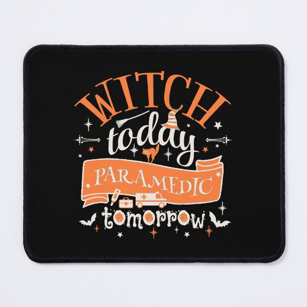 Item preview, Witch Today Paramedic Tomorrow, Fun Design For All Paramedics On Halloween  designed and sold by TrulyEpoque.