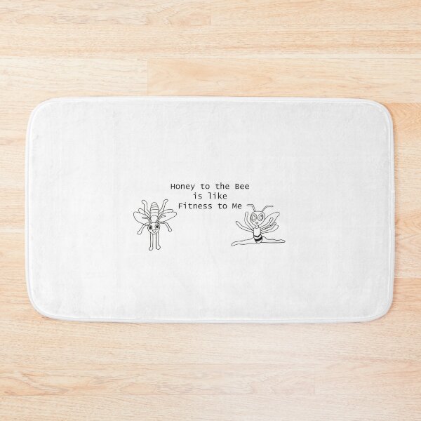 Item preview, Honey to the Bee is like Fitness to Me designed and sold by BeeBabette.