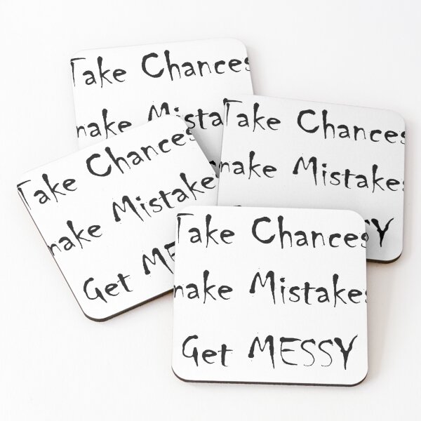 Item preview, Take Chances Make Mistakes Get Messy designed and sold by Glorious Articles.