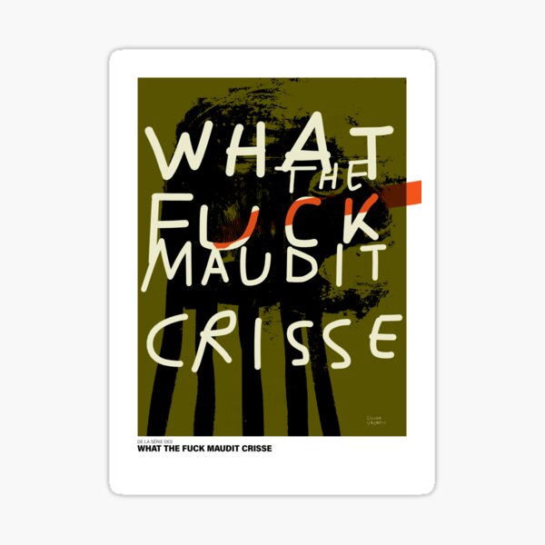 Aperçu de l'œuvre WHAT THE **** MAUDIT CRISSE No14 créée et vendue par Linda Vachon.