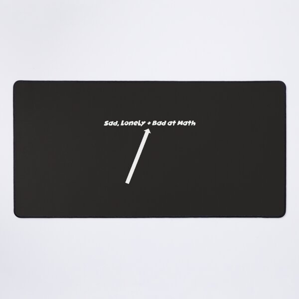 Item preview, sad lonely and bad at math designed and sold by YoussefProMax.