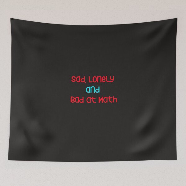 Item preview, sad lonely and bad at math designed and sold by YoussefProMax.