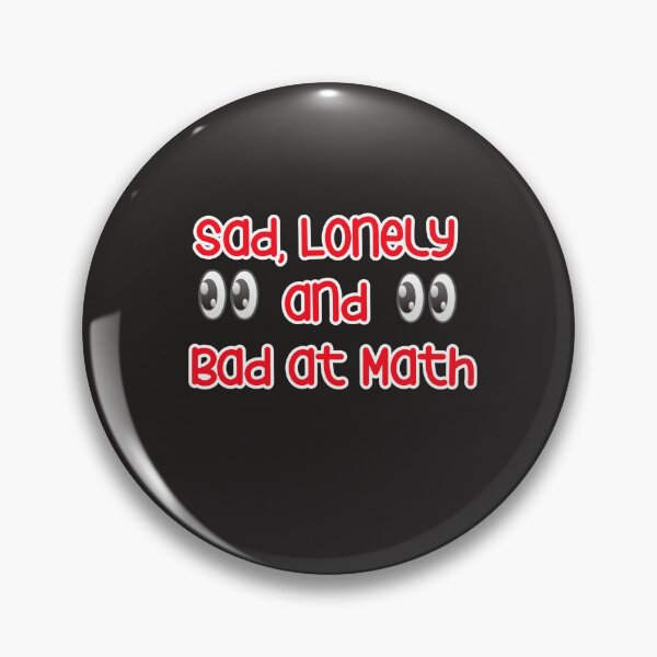 Item preview,  sad lonely and bad at math designed and sold by YoussefProMax.