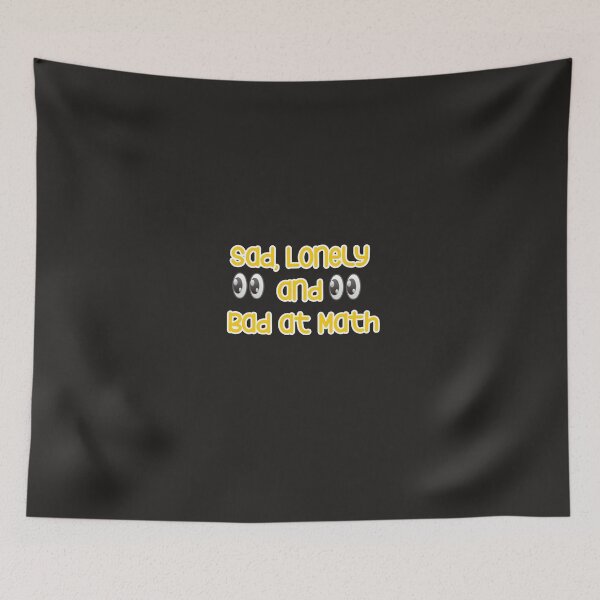 Item preview, sad lonely and bad at math designed and sold by YoussefProMax.