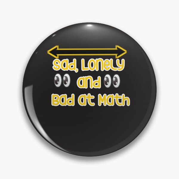 Item preview, Very funny - sad lonely and bad at math designed and sold by YoussefProMax.