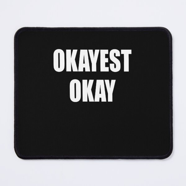 Item preview, Okayest Okay designed and sold by HiddenStar02.