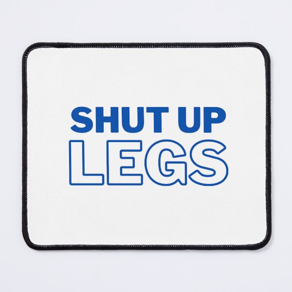 Item preview, Shut Up Legs designed and sold by Treabakul.