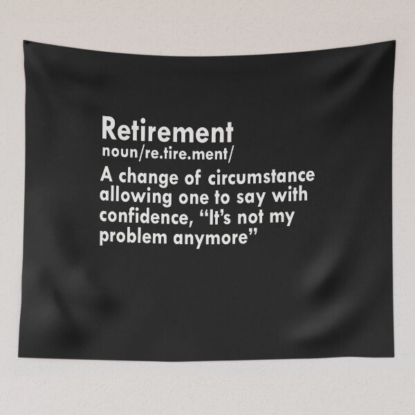 Artikelvorschau, Retirement A Change Of Circumstance entworfen und verkauft von AlexPhan.