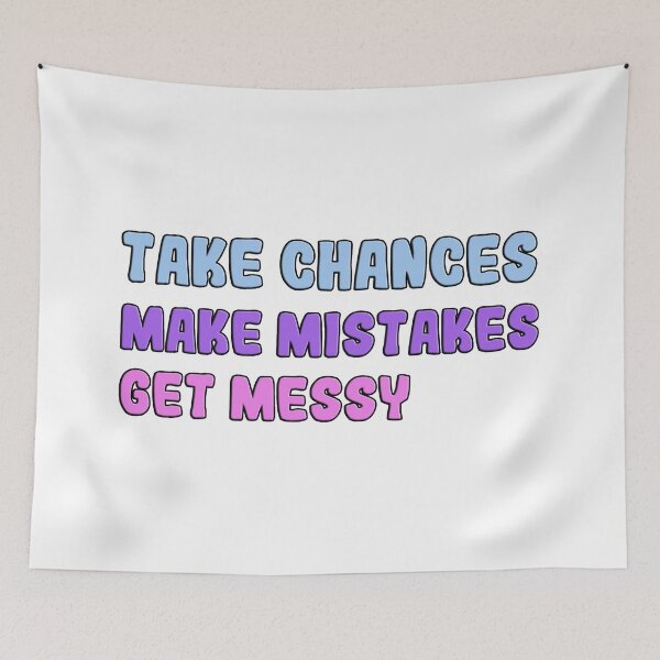 Item preview, 	take chances make mistakes get messy motivation quotes designed and sold by Neylou-Art.