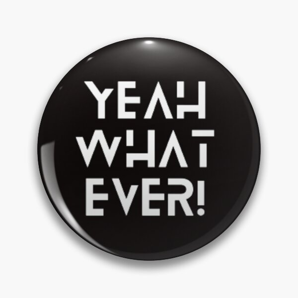 Item preview, YEAH WHAT EVER designed and sold by bb-tees-by-mlee.