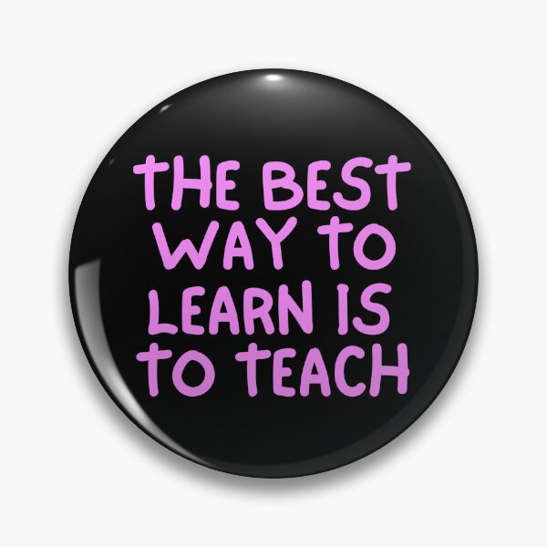 Item preview, The best way to learn is to teach designed and sold by hinteo.