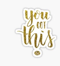 You Got This! Sticker