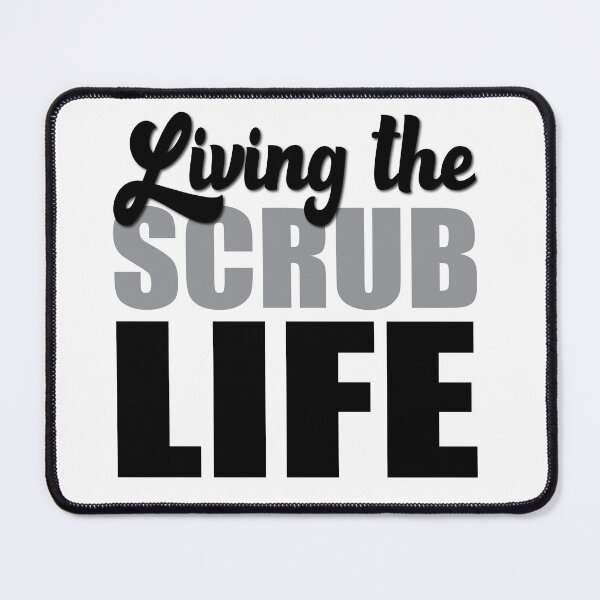 Item preview,  Living the scrub life - T shirt and more... designed and sold by TaraGbear.