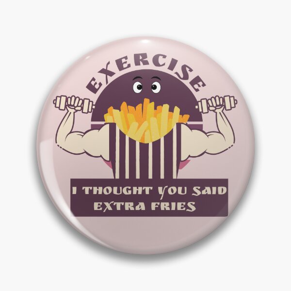 Item preview, Exercise I Thought You Said Extra Fries designed and sold by designerpriti.