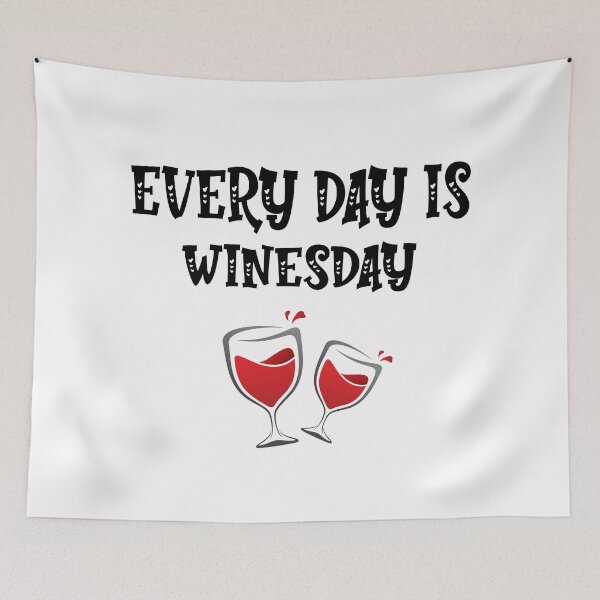 Item preview, Every Day is Winesday designed and sold by ENJOY Wear.