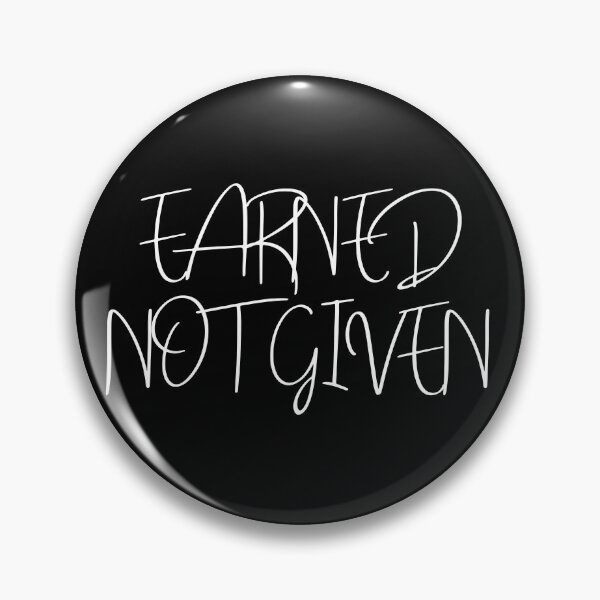 Item preview, Earned not Given Hustlers Saying designed and sold by to-esu.