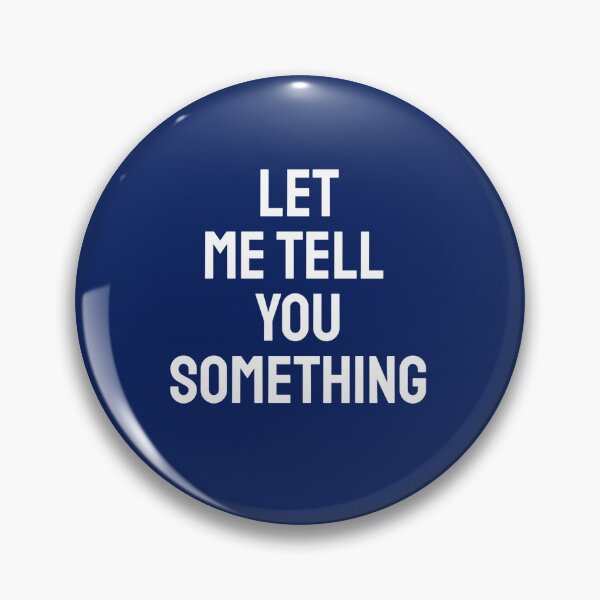 Item preview, Let Me Tell You Something designed and sold by ingraph.