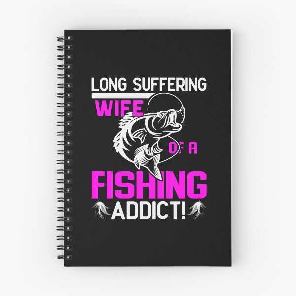 Item preview, Long Suffering Wife Of A Fishing Addict. designed and sold by Lonesome-Fox.