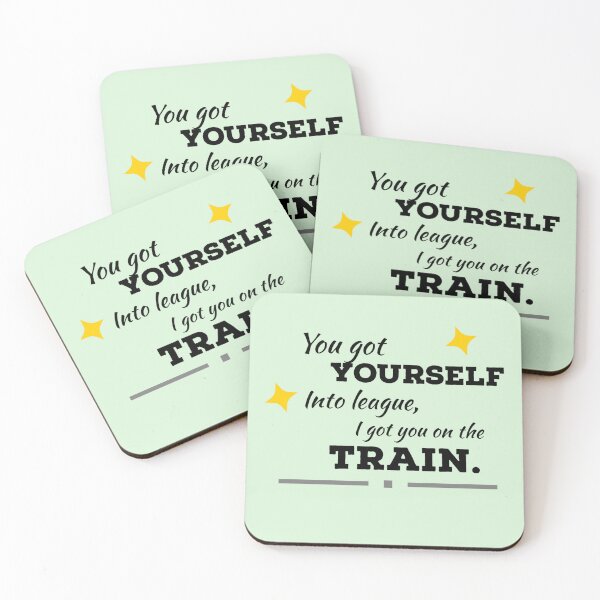 Item preview, You got yourself into league, I got you on the Train. designed and sold by StandStrong786.
