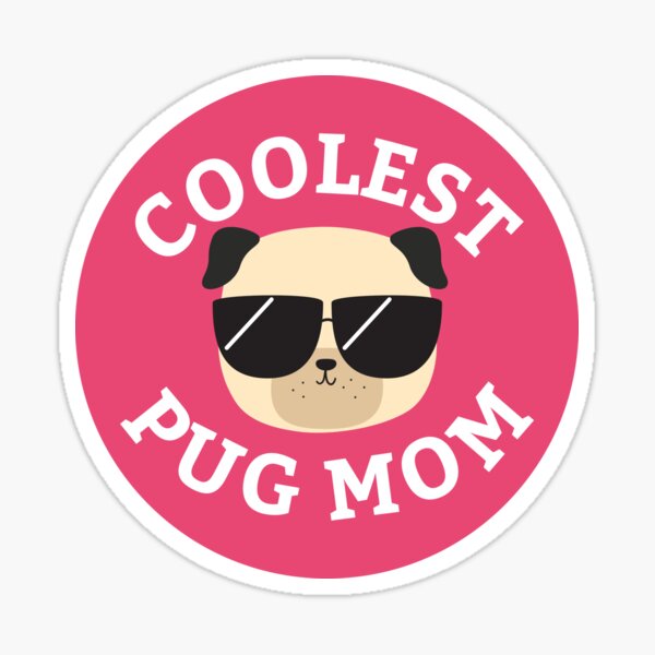 Coolest Pug Mom Sticker