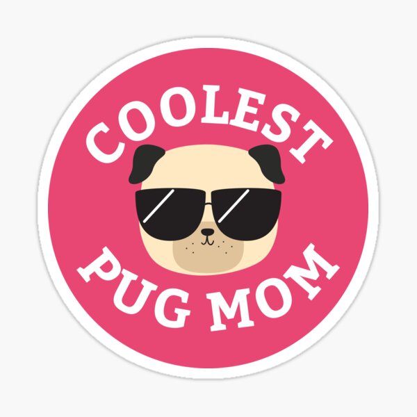 Coolest Pug Mom Sticker