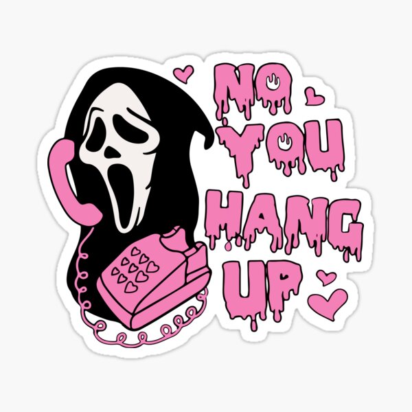 No You Hang Up Shirt, Ghostface Valentine Shirt, Funny Valentine Shirt, Funny Ghostface Shirt, Funny Valentines day Shirt Sticker