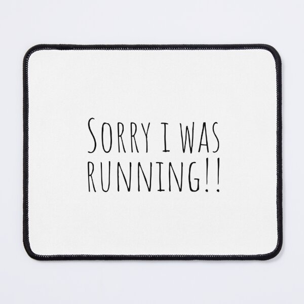 Item preview, Sorry I Was Running Fitness Funny quotes designed and sold by Minimalist Quotes and Sayings.