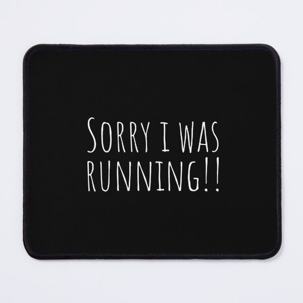 Item preview, Sorry I Was Running Fitness Funny quotes designed and sold by Minimalist Quotes and Sayings.