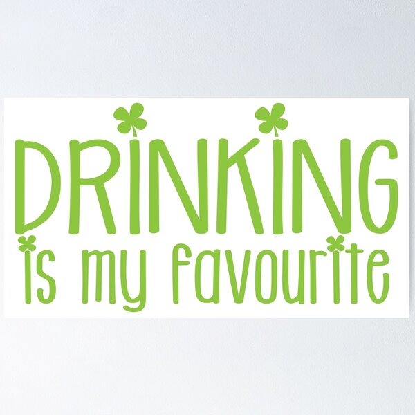 Item preview, Drinking is my FAVOURITE  funny beer St Patricks day green design designed and sold by jazzydevil.