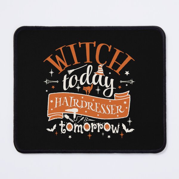 Item preview, Witch Today Hairdresser Tomorrow, Fun Design For All Hairdressers On Halloween designed and sold by TrulyEpoque.