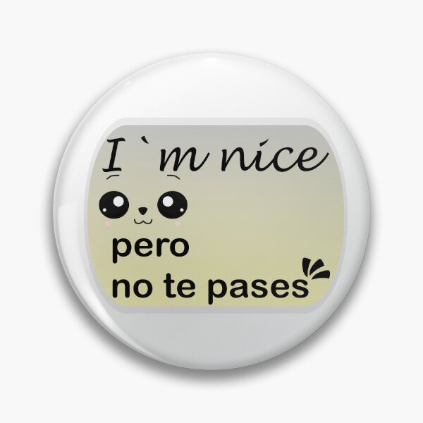 Item preview, I`m nice, pero no te pases smiley face designed and sold by LilaDiams.