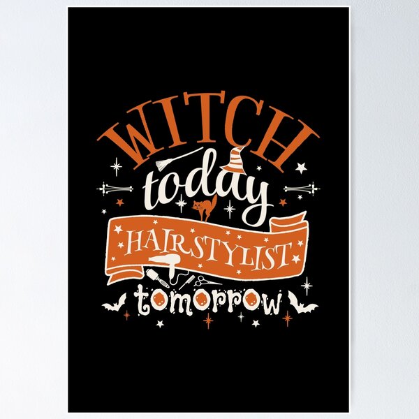 Item preview, Witch Today Hairstylist Tomorrow, Fun Design For All Hairstylists On Halloween  designed and sold by TrulyEpoque.
