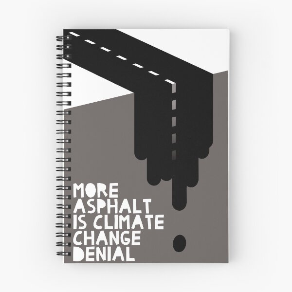 Item preview, More Asphalt = Climate Change Denial designed and sold by Nanika-akimoto.