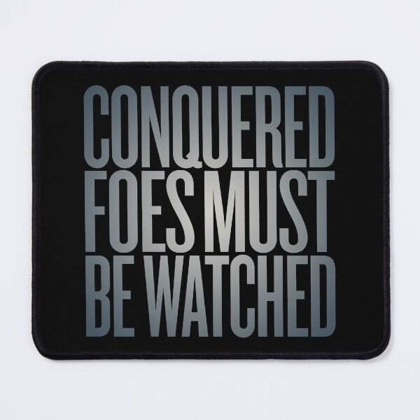 Item preview, Conquered foes must be watched. v.1 designed and sold by x1brett.