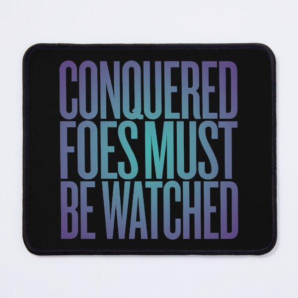 Item preview, Conquered foes must be watched. v.2 designed and sold by x1brett.