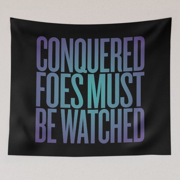 Item preview, Conquered foes must be watched. v.2 designed and sold by x1brett.
